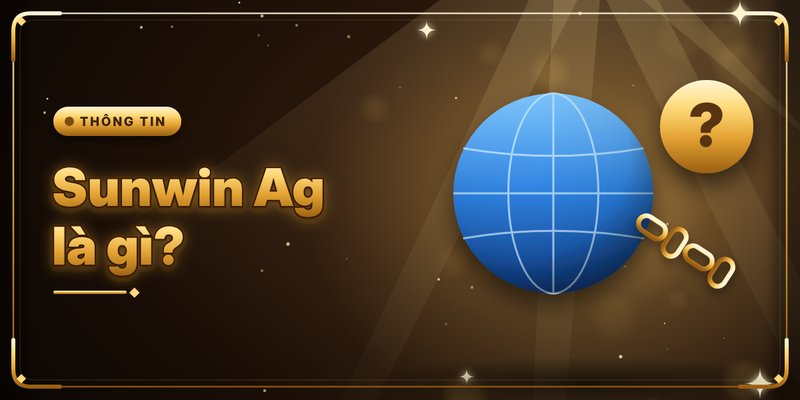 Sunwin Ag là gì?