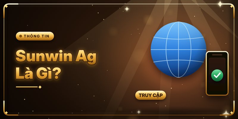 Sunwin Ag – Link Vào Chính Thức Mới Nhất Của Sunwin 7 Sunwin Ag