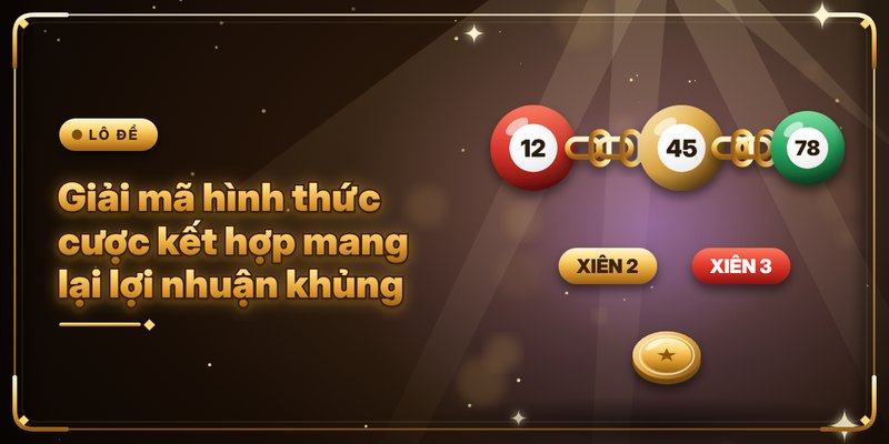 Cách Tính Lô Xiên - Giải Mã Quy Luật Và Tỷ Lệ Trúng Lớn 2 Giải mã hình thức cược kết hợp mang lại lợi nhuận khủng